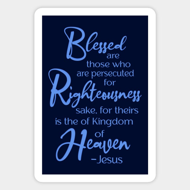Blessed are those who are persecuted, Beatitude,  Jesus Quote Magnet by AlondraHanley